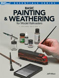 Basic Painting and Weathering for Model Railroaders  2nd Ed.