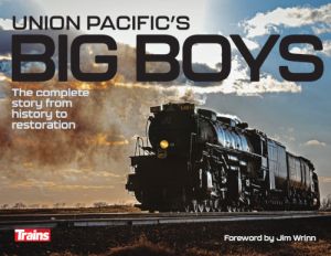 Union Pacific's Big Boys: The Complete Story From History to
