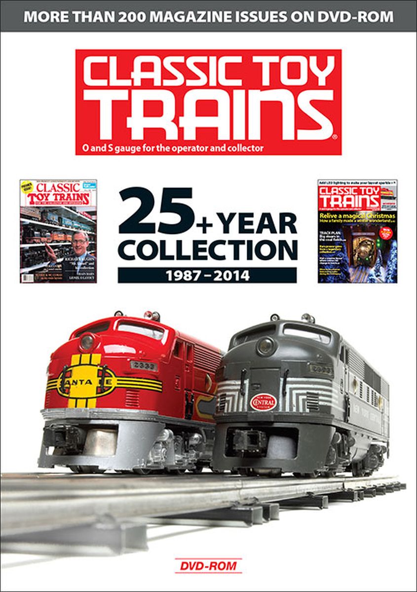 Classic Toy Trains: 25 Years and Counting Archive 1987-2014